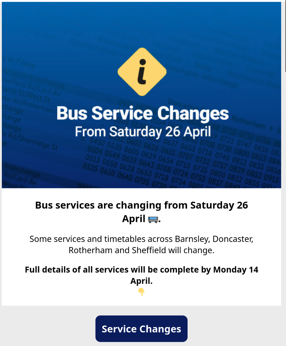 Bus services are changing from Saturday 26 April đ. Some services and timetables across Barnsley, Doncaster, Rotherham and Sheffield will change. Full details of all services will be complete by Monday 14 April.đ