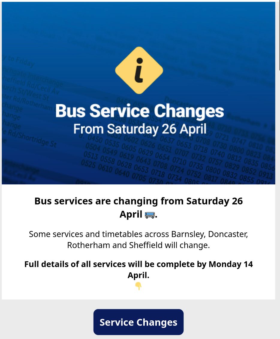 Bus services are changing from Saturday 26 April 🚌. Some services and timetables across Barnsley, Doncaster, Rotherham and Sheffield will change. Full details of all services will be complete by Monday 14 April.👇